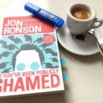 „So You've Been Publicly Shamed“ Jon Ronson